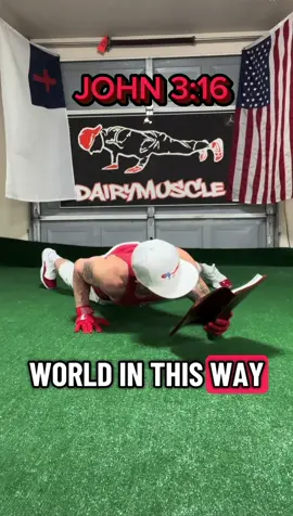 Push Ups Gone Bible: God Loves The World In This Way; That He Gave Hos Only Son That Whoevr Believes In Him Should Not Perish But Have Everlasting Life. #dairymuscle #christiantiktok #pushupsgonebible 