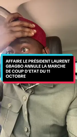 AFFAIRE LE PRÉSIDENT LAURENT GBAGBO ANNULE LA MARCHE DE COUP D’ETAT DU 11 OCTOBRE 