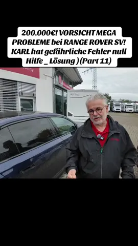 200.000€! VORSICHT MEGA PROBLEME bei RANGE ROVER SV! KARL hat gefährliche Fehler null Hilfe _ Lösung