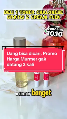 Promo nya gak datang 2 kali bun, yuk buruan Cek Out sekarang juga 😍 #flekhitam #chalonese #promoguncang1010 #promogajian 