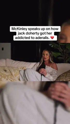 McKinley speaks up on how jack doherty got her addicted to aderalls. #camila #foryoupage #fyp #trendin #viral 
