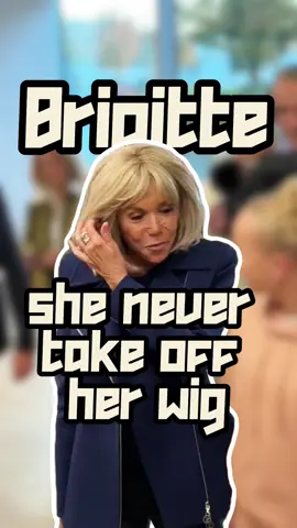 Why Brigitte Macron never take off her wig? #celebrity #brigittemacron #macron #fyp #viral 