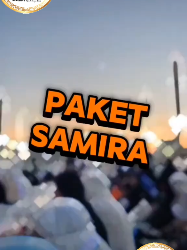 MACAM' PAKET SAMIRA #samira #umroh2025 #umrohgratis #hajigratis #haji 