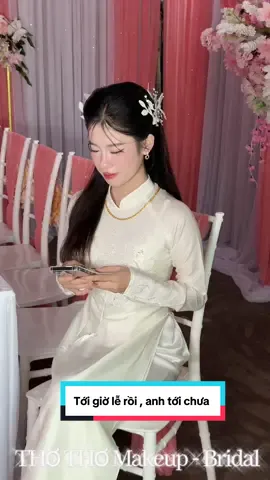 Alo anh tới chưa #thothomakeupbridal #TrangdiemcodauPhuLoc #xuhuong #damcuoimientay❤ 