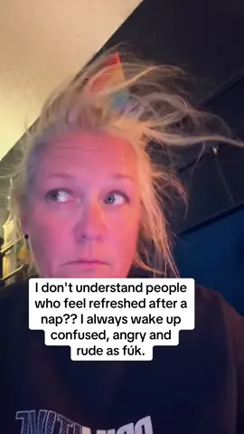 Is anyone else a nasty bitch post nap? #question #naps #mood #iykyk #over40 