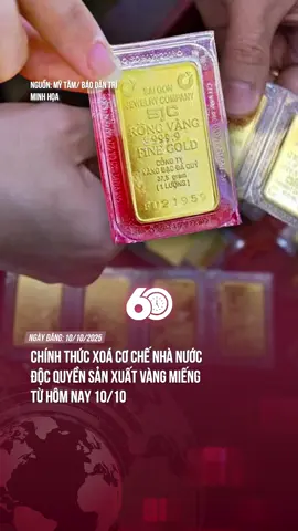 Chính thức xoá cơ chế Nhà nước độc quyền sản xuất vàng miếng từ hôm nay 10/10 #theanh28 #tiktoknews #60giay
