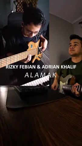 @rizkyfebian77 ft @adriankhalif - Alamak.  siapa yang ter ngiang-ngiang lagu Alamak dari kemarin? 🙋‍♂️#jammingsingkat #music #cover #fyp #fypシ゚ 