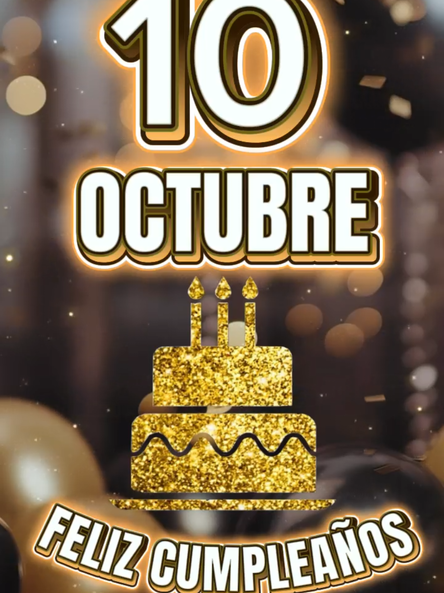Feliz Cumpleaños 10 de Octubre🎂Dedicaselo a esa personita especial que está de cumpleaños hoy 🎁 #felizcumpleaños #paradedicar #10deoctubre #happybirthday #felizcumpleaños🌹🎂🧁🎁🎉🎊 