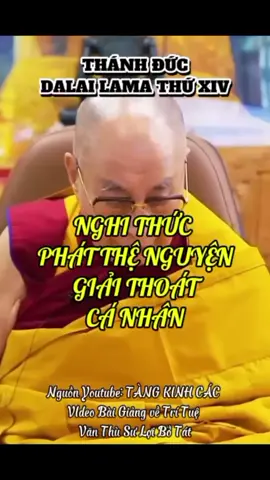 Nghi thức phát thệ nguyện giải thoát cá nhân. Thánh Đức Dalai Lama Thứ 14 Nguồn Youtube: TÀNG KINH CÁC #dalailama #datlailatma 