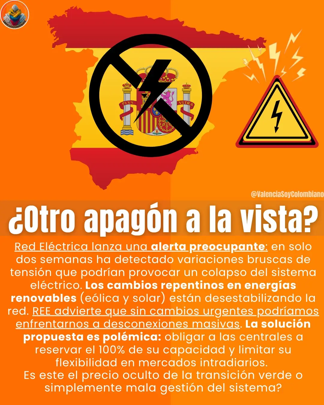 Red Eléctrica detecta riesgo inminente en el sistema 🔴 SITUACIÓN CRÍTICA Variaciones bruscas de tensión detectadas en las últimas 2 semanas Riesgo de desconexiones masivas Posible nuevo apagón si no hay cambios urgentes ⚡ CAUSA PRINCIPAL Cambios bruscos en: Generación renovable (eólica/solar) Tiempo de respuesta del control de tensión Desequilibrios en tiempo real 📋 SOLUCIONES DE EMERGENCIA REE pide a la CNMC aprobar YA: ✓ Obligar a centrales a reservar 100% capacidad para mercados de balance ✓ Prohibir reducir potencia en mercados intradiarios ✓ Aumentar al 90% requisito de control de tensión ✓ Medidas temporales de 30 días (prorrogables 15 días más) ⏰ URGENCIA MÁXIMA 