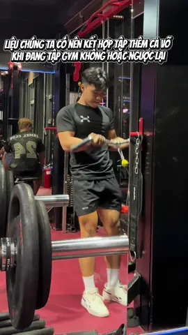 Hướng phát triển mới của ae thích sự toàn diện #gym #boxing #muaythai 