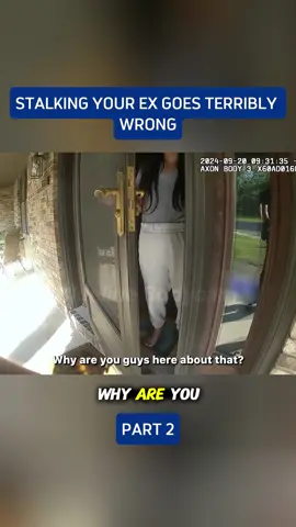 Stalking your ex goes terribly wrong#bodycam #copsoftiktok #police #2 