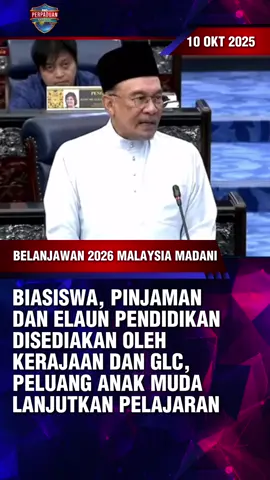 BIASISWA, PINJAMAN DAN ELAUN PENDIDIKAN DISEDIAKAN OLEH KERAJAAN DAN GLC, PELUANG ANAK MUDA LANJUTKAN PELAJARAN #belanjawan #pmx #fyp #parlimen #malaysiamadani 