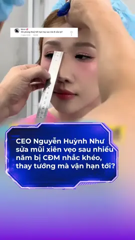 CEO Nguyễn Huỳnh Như sửa chiếc mũi xiên vẹo sau nhiều năm lại bị CĐM nhắc khéo, chẳng mấy chốc thay tướng mà vận hạn lại tới? #sautrending #tiktokgiaitri #trending #tiktoknews #nguyenhuynhnhu