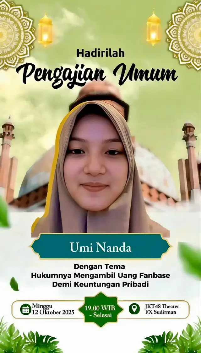📢 PENGUMUMAN PENGAJIAN UMUM Assalamu’alaikum warahmatullahi wabarakatuh. Diberitahukan kepada seluruh jamaah dan masyarakat umum, InsyaAllah akan diadakan Pengajian Umum bersama: 🕌 Umi Nanda 📖 Dengan tema: “Hukumnya Mengambil Uang Fanbase Demi Keuntungan Pribadi” 🗓️ Hari/Tanggal: Minggu, 12 Oktober 2025 🕖 Waktu: 19.00 WIB – Selesai 📍 Tempat: JKT48 Theater, FX Sudirman Mari bersama-sama menuntut ilmu dan memperdalam pemahaman kita tentang amanah dan kejujuran dalam kehidupan sehari-hari. ✨ Terbuka untuk umum dan tanpa dipungut biaya. Wassalamu’alaikum warahmatullahi wabarakatuh. #virgijkt48 #jkt48 #fyp 
