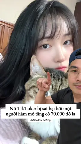 Nữ TikTok nổi tiếng bị sá.t hạ.i bởi 1 người hâm mộ tặng cô $70.000 đô la #cuongnuocmy #tintuc #vietkieu #vietnamese #HanQuoc  