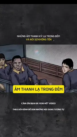 NHỮNG ÂM THANH KỲ LẠ TRONG ĐÊM VÀ NỔI SỢ KHÔNG TÊN#LearnOnTikTok #tamlinhhuyenbi #truyenma #kinhdi 