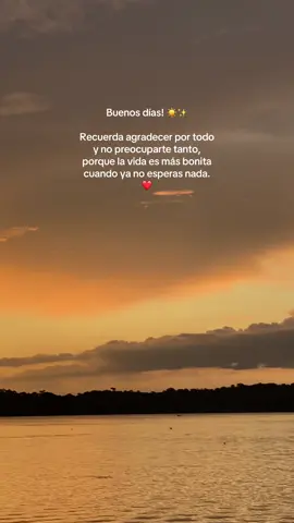 🥰🫶🏻 #fyp #buenosdias #amanecer #cosasbonitas 