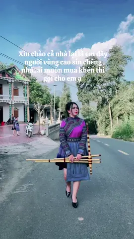 Xin chào cả nhà lại là em đây người vùng cao sín chéng nhá.ai muốn mua khèn thì gọi cho em ạ#Hmong#hinhtrinhxaykenh#xuhuongtiktok 