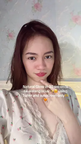 Natural glow in 30 seconds na walang rejuv 🧡🫶✨