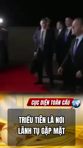 TRIỀU TIÊN LÀ NÓI LÃNH TỤ GĂP MẶT #cucdientoancau #quansu #trieutien #vietnam #xuhuong 