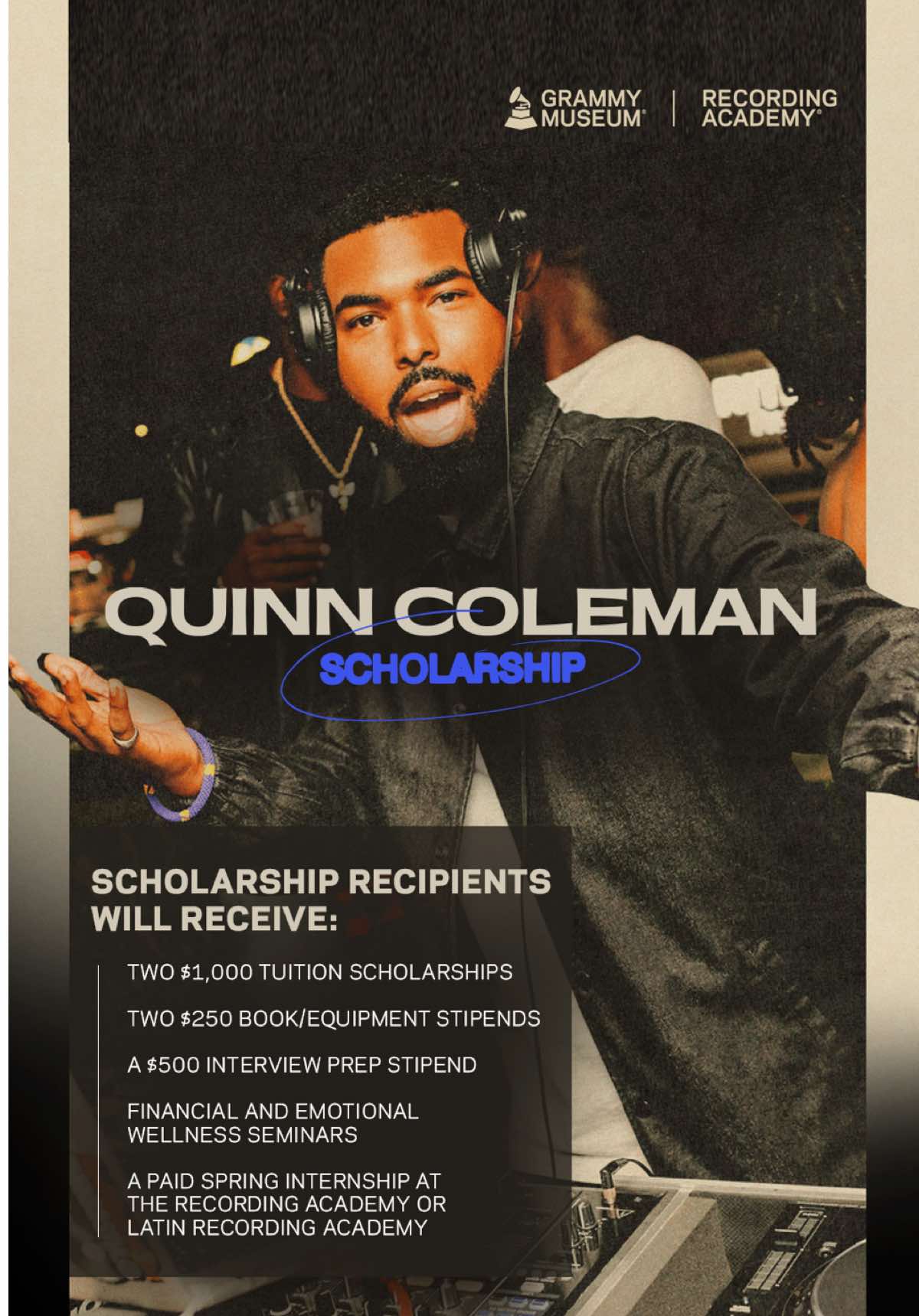 🎶 Honoring the legacy of Quinn Coleman - a passionate music executive, DJ, and advocate for the next generation of creators. The GRAMMY Museum and the Recording Academy proudly announce the fourth Annual Quinn Coleman Memorial Scholarship, supporting college students shaping the future of music through innovation, storytelling, and impact. Selected recipients will receive financial support, professional development resources, and internship opportunities with the Recording Academy or Latin Recording Academy. 📅 Applications open Oct. 10 and close Nov. 14. 🔗 Learn more and apply at the link in bio.
