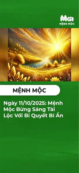 Ngày 11/10/2025: Mệnh Mộc Bừng Sáng Tài Lộc Với Bí Quyết Bí Ẩn #maimedia #menhmoc #tailoc #phongthuy #ngay11thang10 #vanmenh #thanhlong