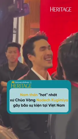 Không hổ danh là nam thần hot nhất xứ Chùa Vàng, Nadech Kugimiya gây bão sự kiện tại Việt Nam #heritagevietnamairlines #nadech #tiktokgiaitri 