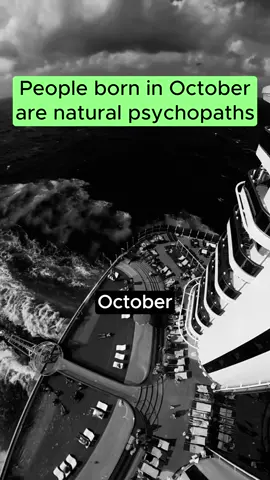People born in October are psychopaths 