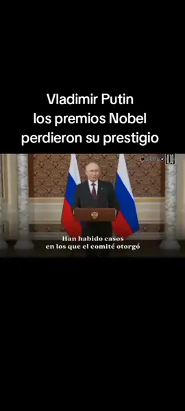 🇷🇺 Putin: “El premio Nobel de la paz se lo dan a gente que no hizo nada por la paz”.