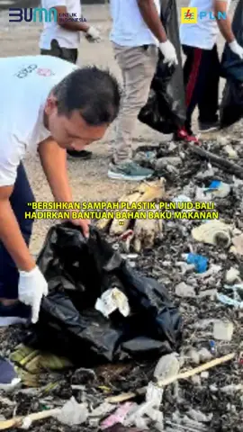 102. BERSIHKAN SAMPAH PLASTIK, PLN UID BALI HADIRKAN BANTUAN BAHAN BAKU MAKANAN