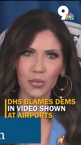 The Department of Homeland Security (DHS) is rolling out a new video of DHS Secretary Kristi Noem blaming Democrats for the government shutdown, with plans to show it to travelers making their way through TSA checkpoints throughout the U.S.