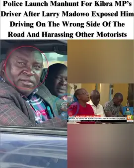 Police Launch Manhunt For Kibra MP’s Driver After Larry Madowo Exposed Him Driving On The Wrong Side Of The Road And Harassing Other Motorists @citizentvkenya 