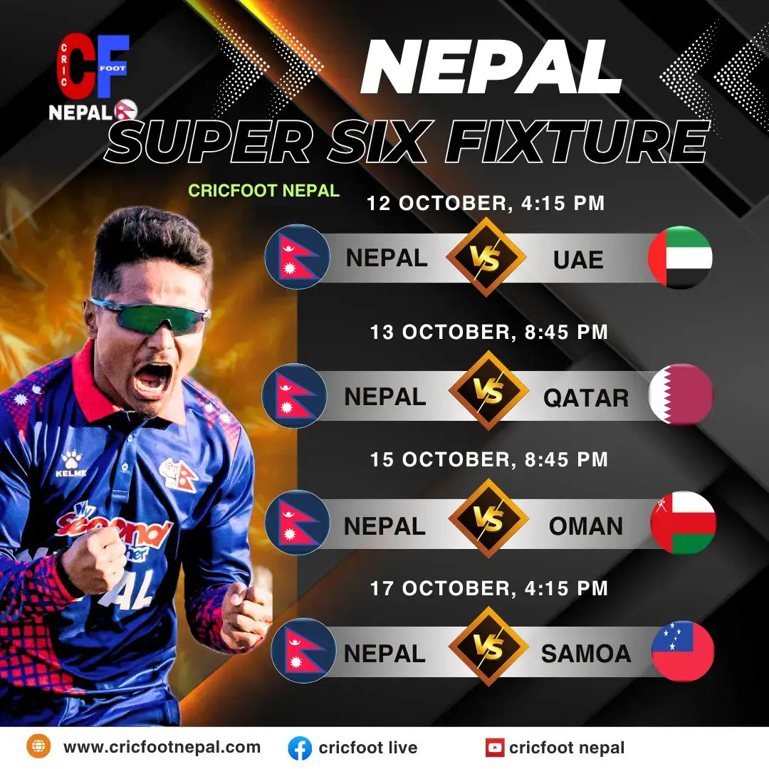 🇳🇵 12 October, Sunday | 4:15 PM (NST) 👉 Nepal 🆚 UAE 🇳🇵 13 October, Monday | 8:45 PM (NST) 👉 Nepal 🆚 Qatar 🇳🇵 15 October, Wednesday | 8:45 PM (NST) 👉 Nepal 🆚 Oman 🇳🇵 17 October, Friday | 4:15 PM (NST) 👉 Nepal 🆚 Samoa 🔥 Super Six Battle Begins! 🇳🇵💥 Nepal ready to roar in the #T20WorldCupQualifier 🏆 4 big clashes ahead — UAE, Qatar, Oman & Samoa 🔥 Let’s unite and cheer loud for our heroes! 💪🇳🇵 🔥 Let’s go #TeamNepal 💪 🏏 #T20WorldCupQualifier | #CricfootNepal 