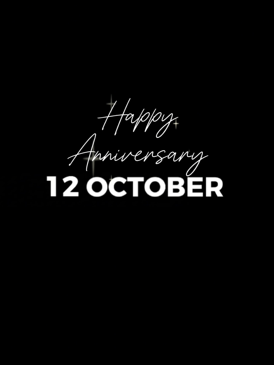 #CapCut Happy Anniversary 12 October 2025 Just click 