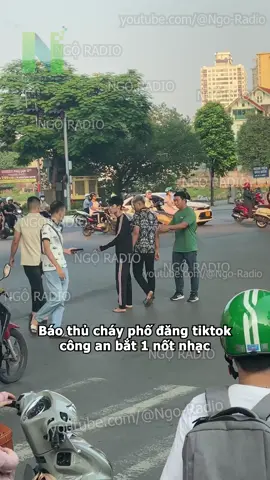 Báo thủ cháy phố đăng tiktok công an bắt 1 nốt nhạc #viraltiktok #ngoradio #tintuc #cuocsong #phapluat