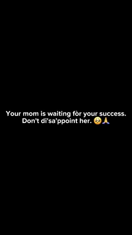 Your mom is waiting fòr your success. Don't di'sa'ppoint her. 🥺🙏 #motivation #fyp #viral #daily.motivation_mindset #philippines 