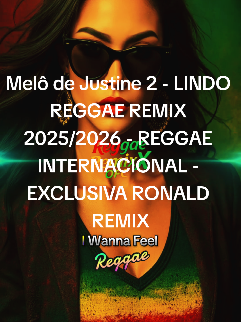 Melô de Justine 2 - LINDO REGGAE REMIX 2025/2026 - REGGAE INTERNACIONAL - EXCLUSIVA RONALD REMIXl RONALD REMIX 💚💛❤️🇯🇲 #reggae  #remix  #viralizarnotiktok 