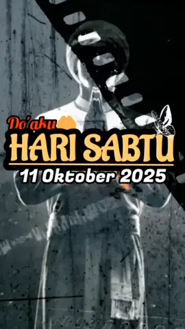 Do'aku hari Sabtu 11 Oktober 2025 #doaharisabtu100oktober2025  #ahmadipc 
