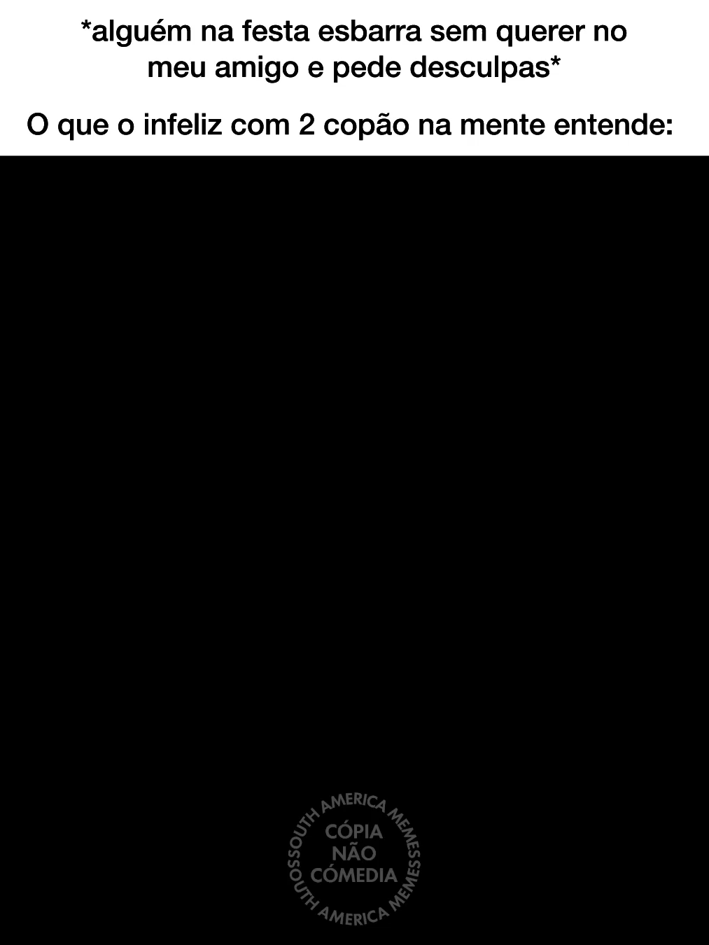 o cara acha que é lutador profissional #southamericamemes