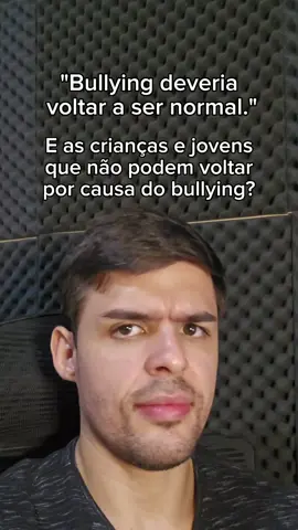 bullying não deveria voltar