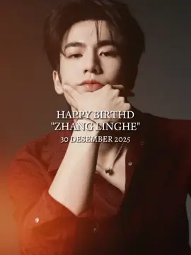 happy Birthday LINGHE 30 Desember🤩#zanglinghe张凌赫 #hbd #semogafyp 