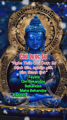 “Nghe Thần Chú Dược Sư Lưu Ly Quang Vương Phật – Ánh sáng từ bi chữa lành thân tâm, tiêu trừ bệnh khổ và nghiệp chướng 🌿” #chiase #bieton #xuhuong #chuduocsu #duocsuluulyquangvuongphat 