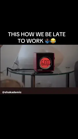 This is how we be late to work #lateforwork #alarmclock 