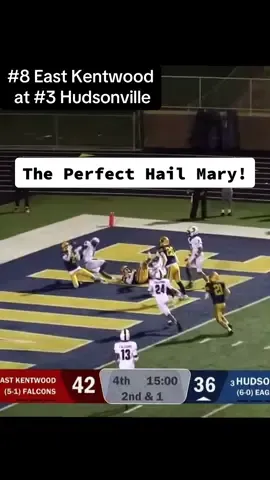 The Perfected Hail Mary for the WIN! (8)East Kentwood at (3)Hudsonville - OK Red Conference - MHSAA High School Varsity Football - Hudsonville, MI October 10, 2026 #hudsonville #grandrapids #espn #football #hailmary @ESPN @First Take @Sports Illustrated @STATE CHAMPS! 