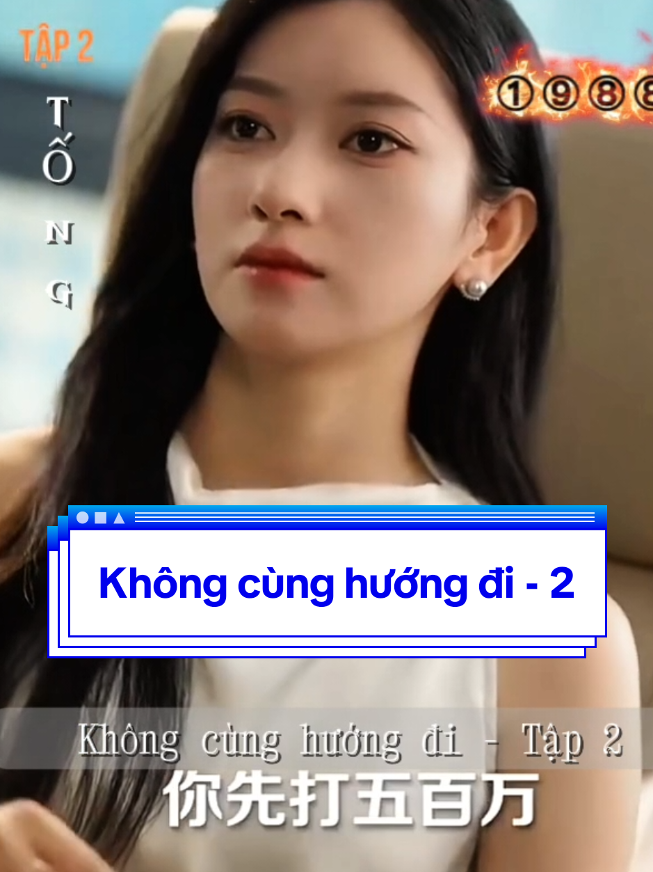 Không cùng hướng đi- 2 #phimhaymoinhat #phimhaymoingay #phim #giaitri #xu 