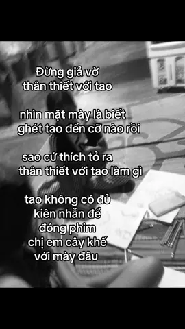 Tỏ ra thân thiết lm gì.sống thật lên.đời mới nể. không muốn thì nói một câu.đừng tìm lí do. với tao 🥱#TikTokAwardsVN #xhtiktok #xhhhhhhhhhhhhhhhhhh #💩💩 
