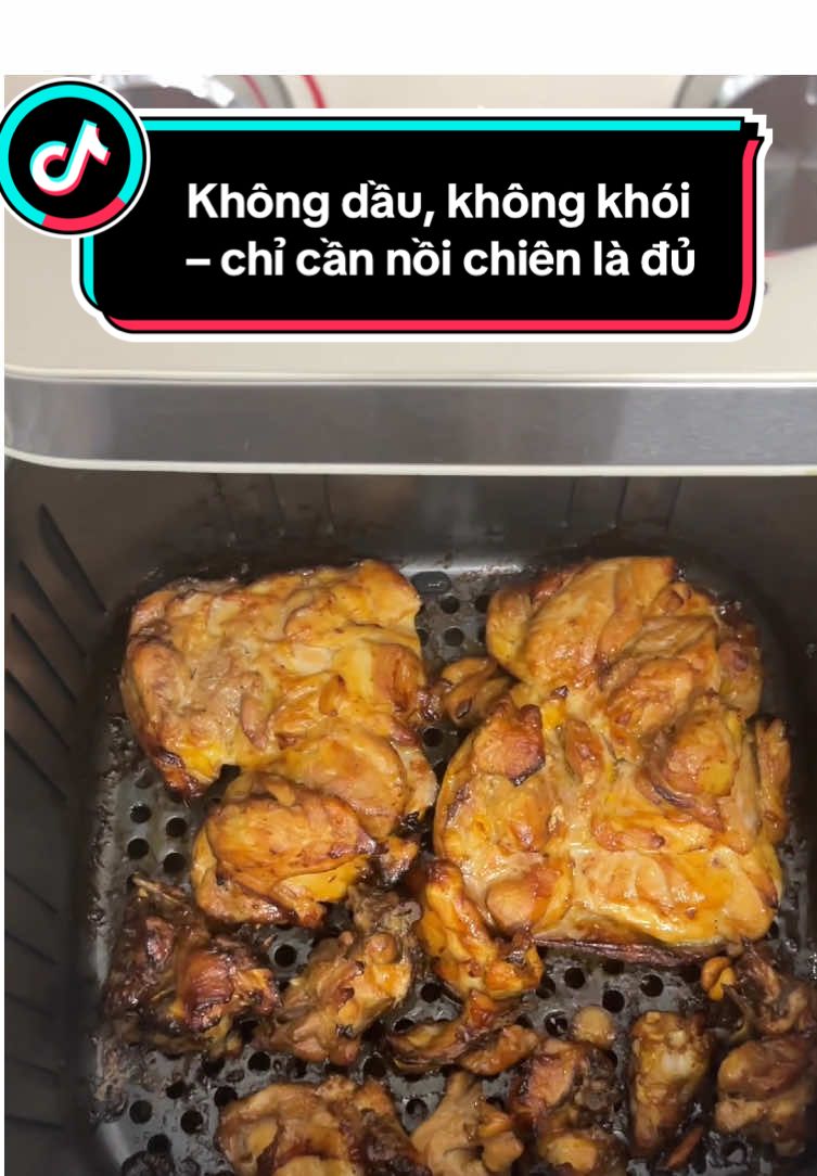 Chỉ cần 1 chiếc nồi chiên – gà giòn, thơm, không cần trở #noichienkhongdau #noichienkhongdaudanang #ganuong #engler #monansieude 