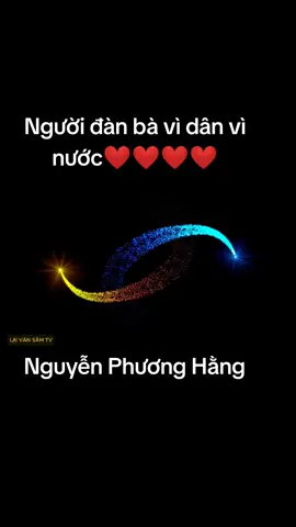 NPH.người đàn bà vì dân vì nước❤️❤️❤️❤️❤️