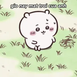 gio nay mat troi cua anh da la ai T.T #chikawa #lyrics #cte #fbtxuhuong #ilovetiktok 
